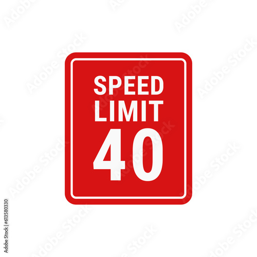 Speed Limit 40 In Red Color And Potrait Shape With White Line For Sign Information
