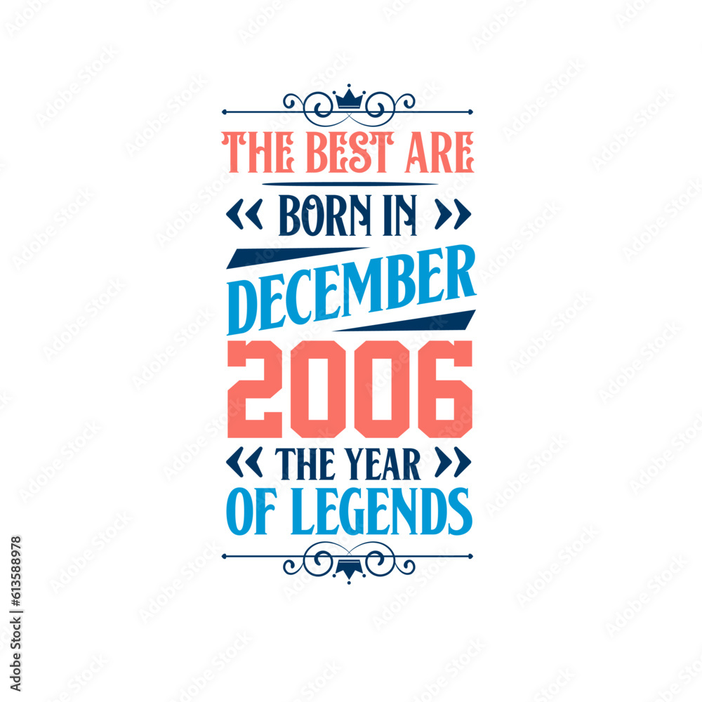 Fototapeta premium Best are born in December 2006. Born in December 2006 the legend Birthday