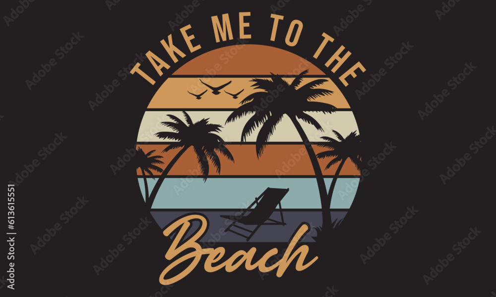 Take me to the Beach t shirt design
