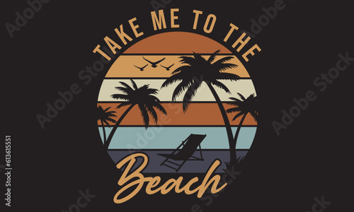 Take me to the Beach t shirt design