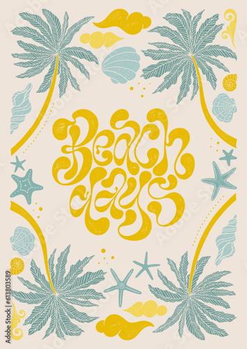 Beach days - trendy liquid hand written lettering quote. Floral leaves decorative elements, starfish, shells, palm trees. Textured linocut stylehand drawn ornament.