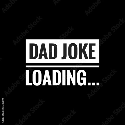 dad joke loading simple typography with black background