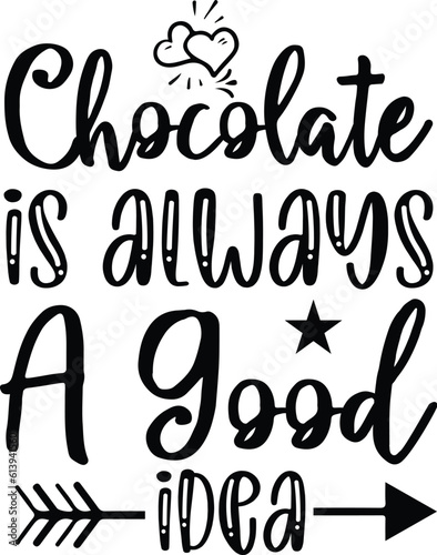 Chocolate Is Always A Good Idea