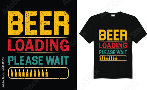 Beer loading please wait, Vintage beer tshirt design, Drink Beer tshirt design, Drink Beer design,With Print Ready Beer Lover T shirt Design