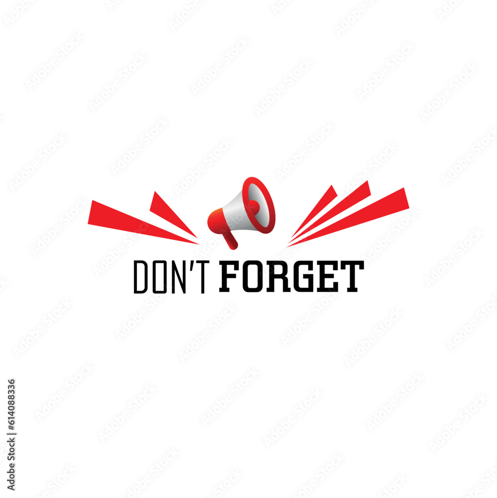 Don't forget sign on white background Don't forget sign on white background