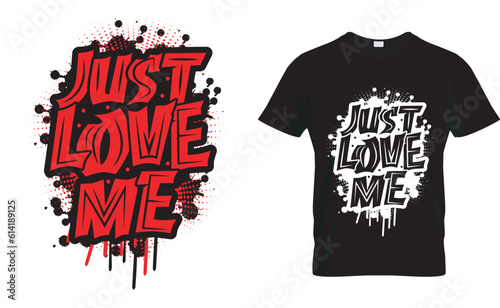  Graffiti vector t-shirt design. just love me.