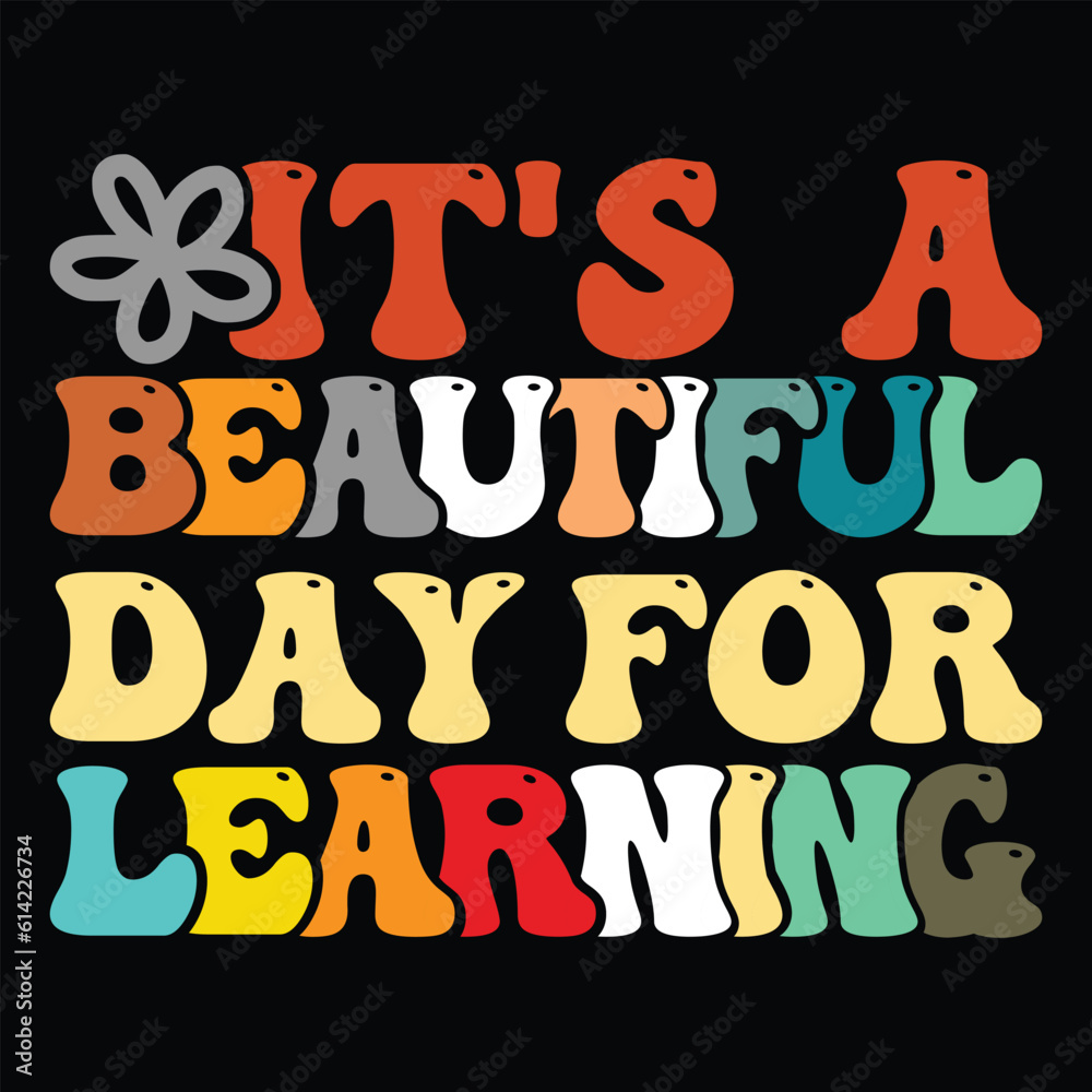 Back to school designs, It's a Beautiful Day For Learning Back to school designs, It's a Beautiful Day For Learning
