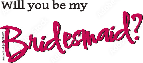 Will you be my Bridesmaid Wedding Calligraphy Sign