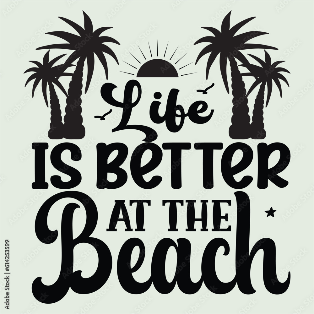 Life  Is Better At The Beach SVG