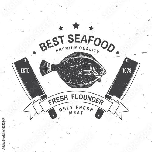 Best seafood. Fresh Alaska sole or flounder. Vector illustration. For seafood emblem, sign, patch, shirt, menu restaurants, fish markets, stores. Vintage monochrome label sticker with Alaska sole or