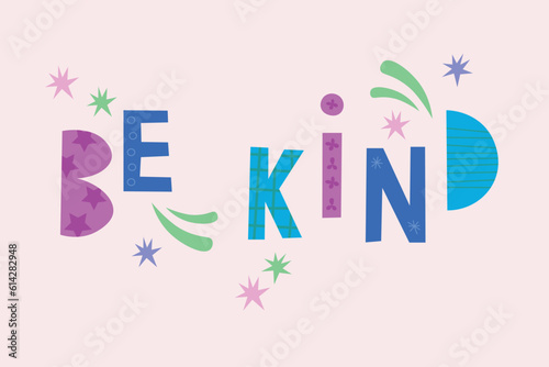 Be Kind phrase drawn in trend style vector cartoon illustration on isolated background. Hand drawn lettering call for kindness, design element for card, print, poster, screensaver, flyer