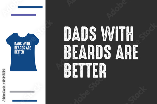 Beard dad t shirt design 