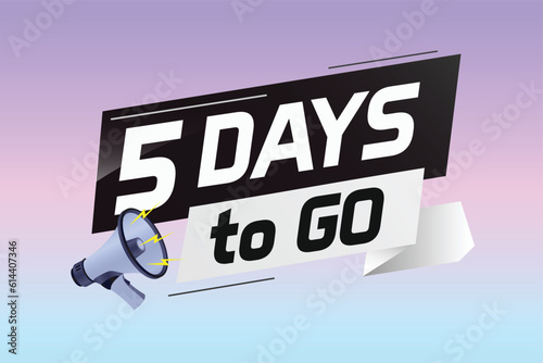 5 days to go word concept vector illustration with loudspeaker and 3d style for use landing page, template, ui, web, mobile app, poster, banner, flyer, background, gift card, coupon	