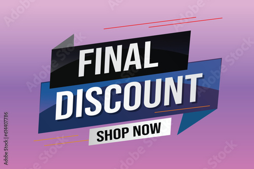 Final discount tag. Banner 3d design template for marketing. Special offer promotion or retail. background banner modern graphic design for store shop  online store  website  landing page  