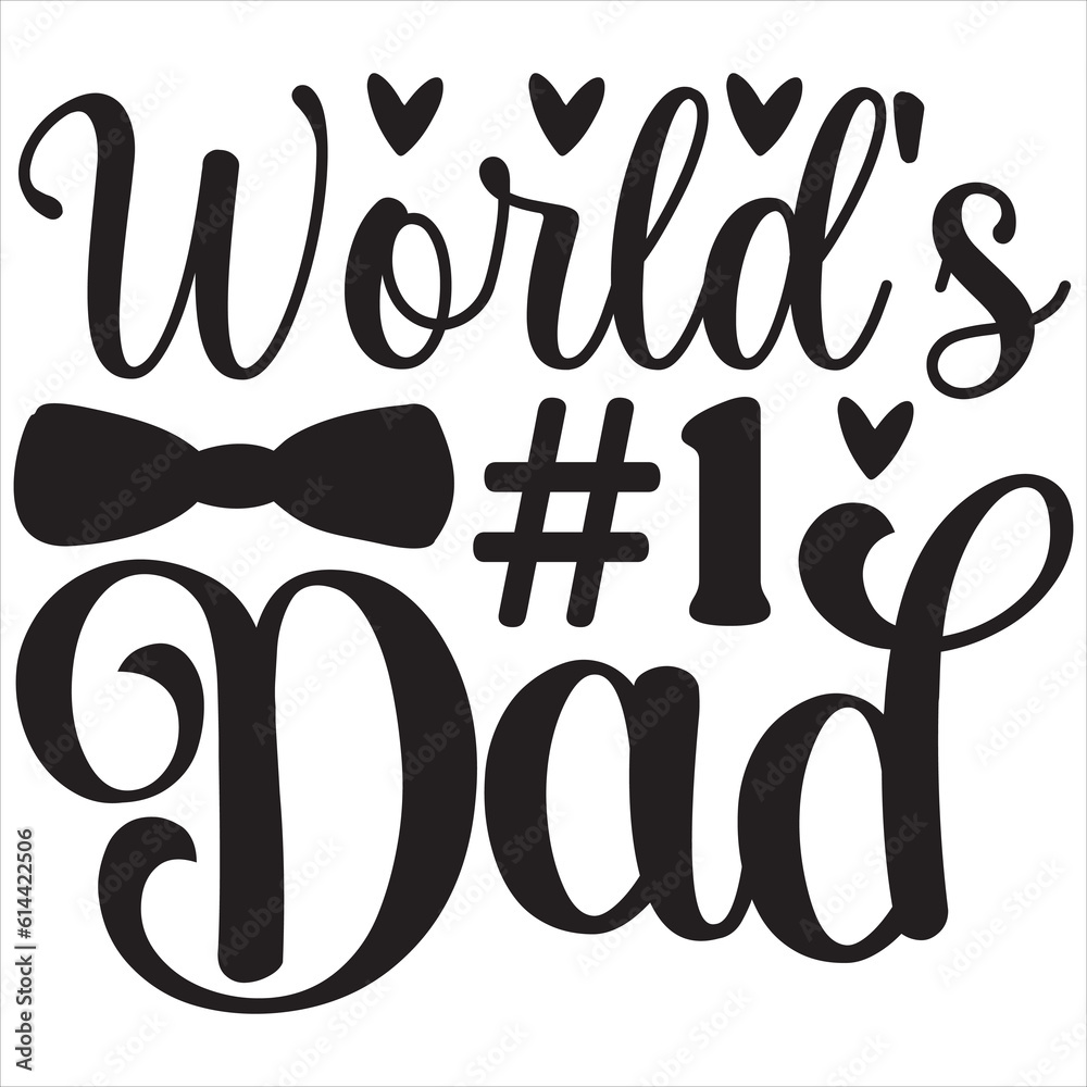 World's #1 dad World's #1 dad