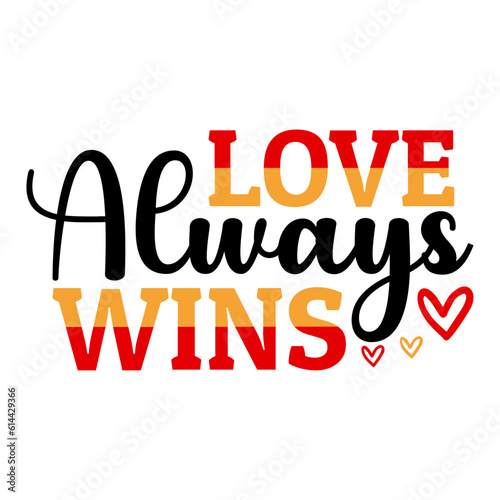 Love Always Wins Svg