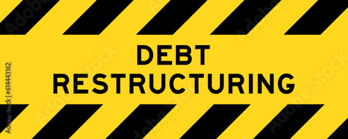 Yellow and black color with line striped label banner with word debt restructuring