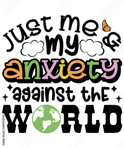 Just Me And My Anxiety Against The World , Sublimation 