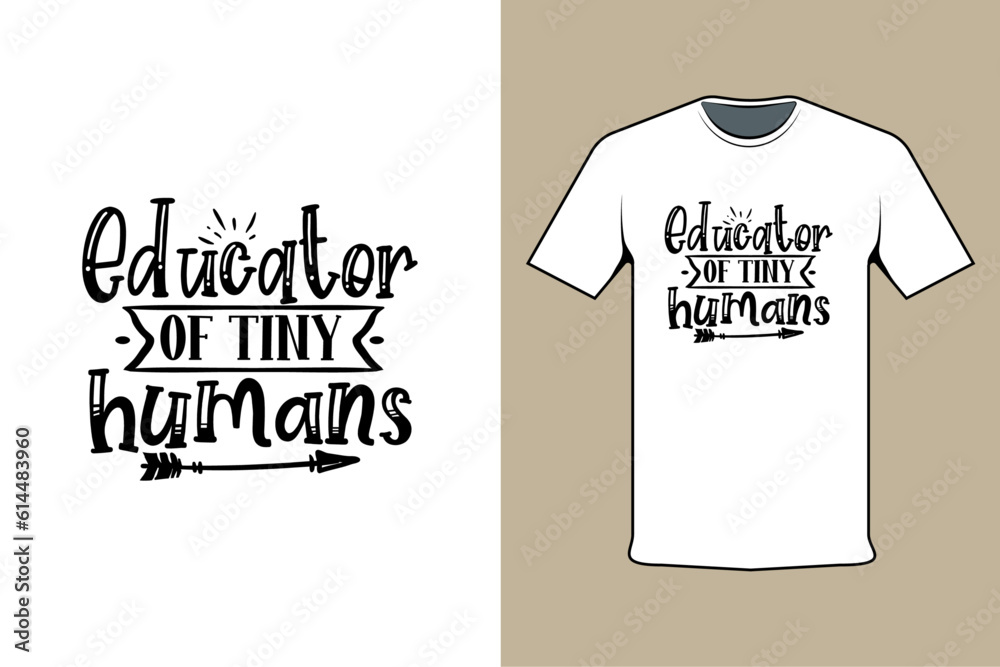 t shirt design with text educator of tiny humans t shirt design with text educator of tiny humans