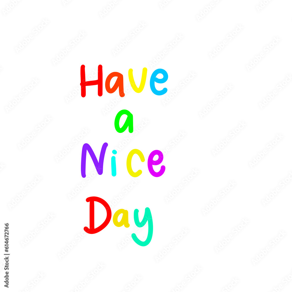 Have a nice day Have a nice day