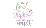 The lord is my shepherd i shall not want Craft SVG Design.