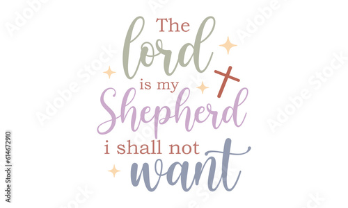 The lord is my shepherd i shall not want Craft SVG Design.