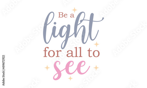 Be a light for all to see Craft SVG Design.