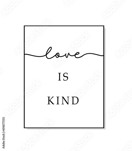 Love is kind. Bible, religious vector quote - love is kind. Typography christian print poster. Modern frame. Wall art sign for bedroom, wall decor print.