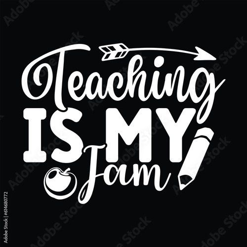 Teaching Is My Jam, , Teacher design vector file.