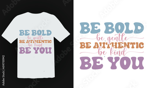 Be gentle be bold be authentic be kind be you Retro SVG Design