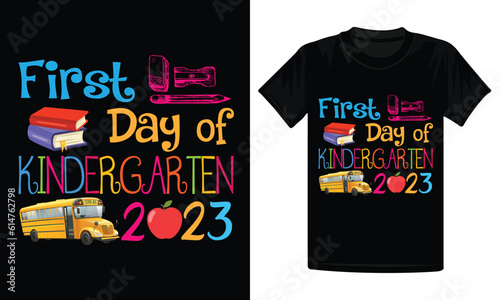 First Day of Kindergarten 2023 T-shirt Design, back to school design, kindergarten shirt