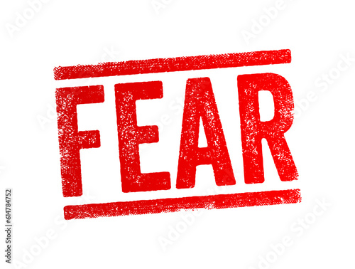 Fear is an intensely unpleasant emotion in response to perceiving or recognizing a danger or threat, text concept stamp
