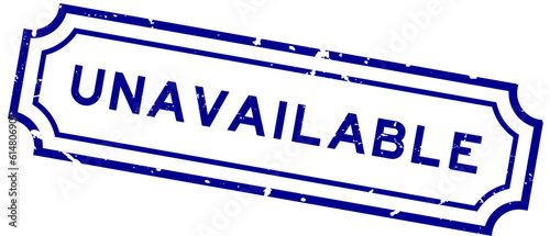 Grunge blue unavailable word rubber seal stamp on white background