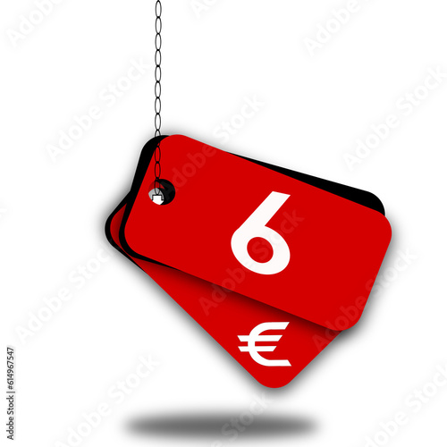 6 euro red tag. Six white euro.