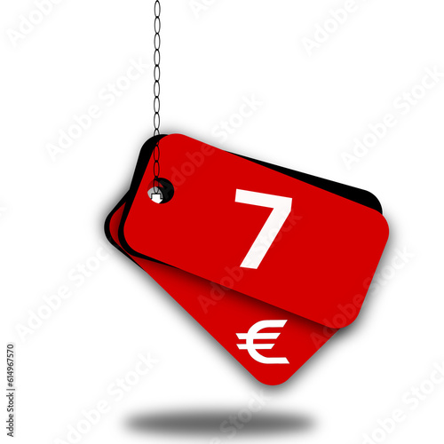 7 euro red tag. Seven white euro.