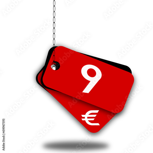 9 euro red tag. Nine white euro.