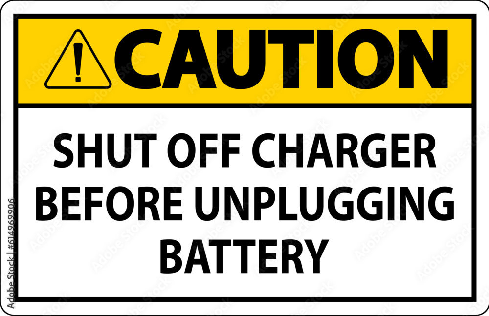 Fototapeta premium Caution Sign Shut Off Charger Before Unplugging Battery