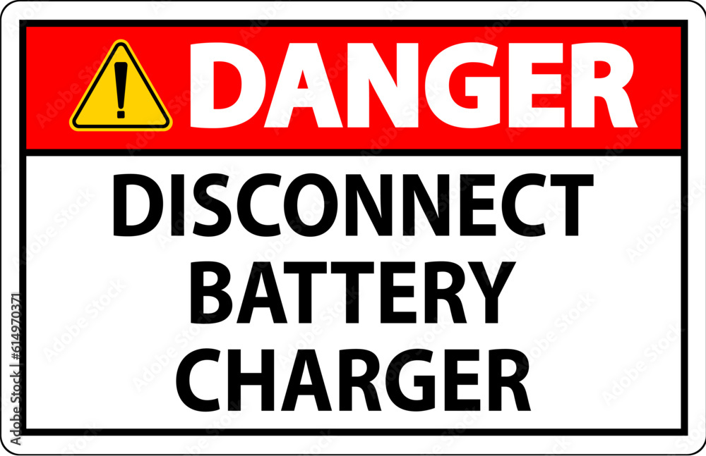 Danger Sign Disconnect Battery Charger On White Background