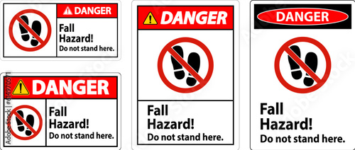Danger Sign Fall Hazard, Do Not Stand Here On White Background
