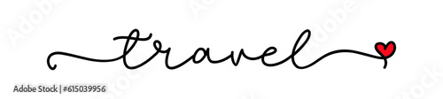 Travel. Simple text typography script word travel. Poster, card, label, vector design banner. Hand drawn modern calligraphy text - travel. Print for tee shirt.
