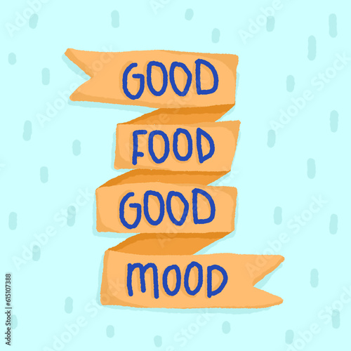 Good food good mood lettering quote  banderole on turquoise all over background