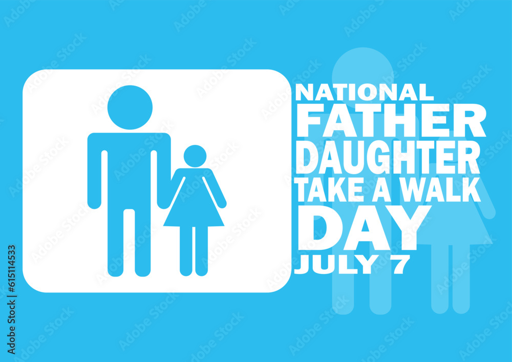 National Father Daughter Take A Walk Day Vector Template Design Illustration. July 7. Suitable for greeting card, poster and banner National Father Daughter Take A Walk Day Vector Template Design Illustration. July 7. Suitable for greeting card, poster and banner