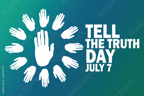 Tell The Truth Day Vector illustration. July 7. Holiday concept. Template for background, banner, card, poster with text inscription.