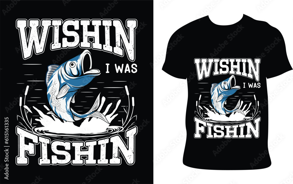 Obraz premium Wishin I Was Fishing Father’s Day Gift Funny Svg Graphic Tee-shirt Design Vector Template. Printable Illustration And T-shirt, Banner, Poster, Flyers, Etc.
