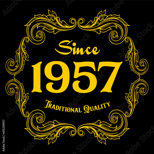 Since 1957, Traditional Quality, decorated text with antique design, baroque label