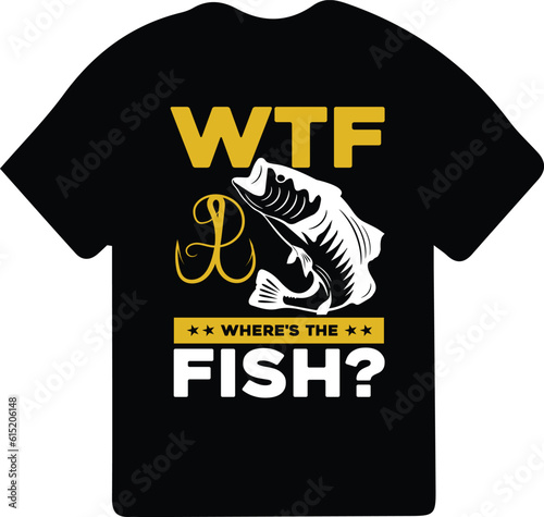 WTF Where's The Fish T-Shirt Design Fisherman Gift Shirt, Fishing games, Fishing typography shirt.