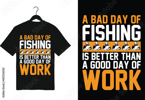 a bad day of fishing is better than a good day of work t-shirt design