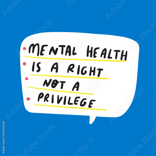 Mental health is a right not a privilege. Graphic design for social media. Vector  speech bubble. Hand drawn illustration on blue background.