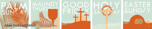 Holy Week Poster Set. Palm Sunday, Maundy Thursday, Good Friday, Holy Saturday, Easter Sunday. Palms, Chalice and bread, crucifixion of Jesus Christ, Resurrection. Earth tone colors. EPS 10
