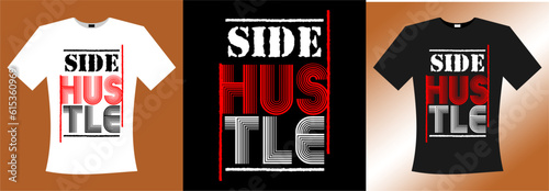 side hustle typography t-shirt design use for printing, sublimation, cutting and more

